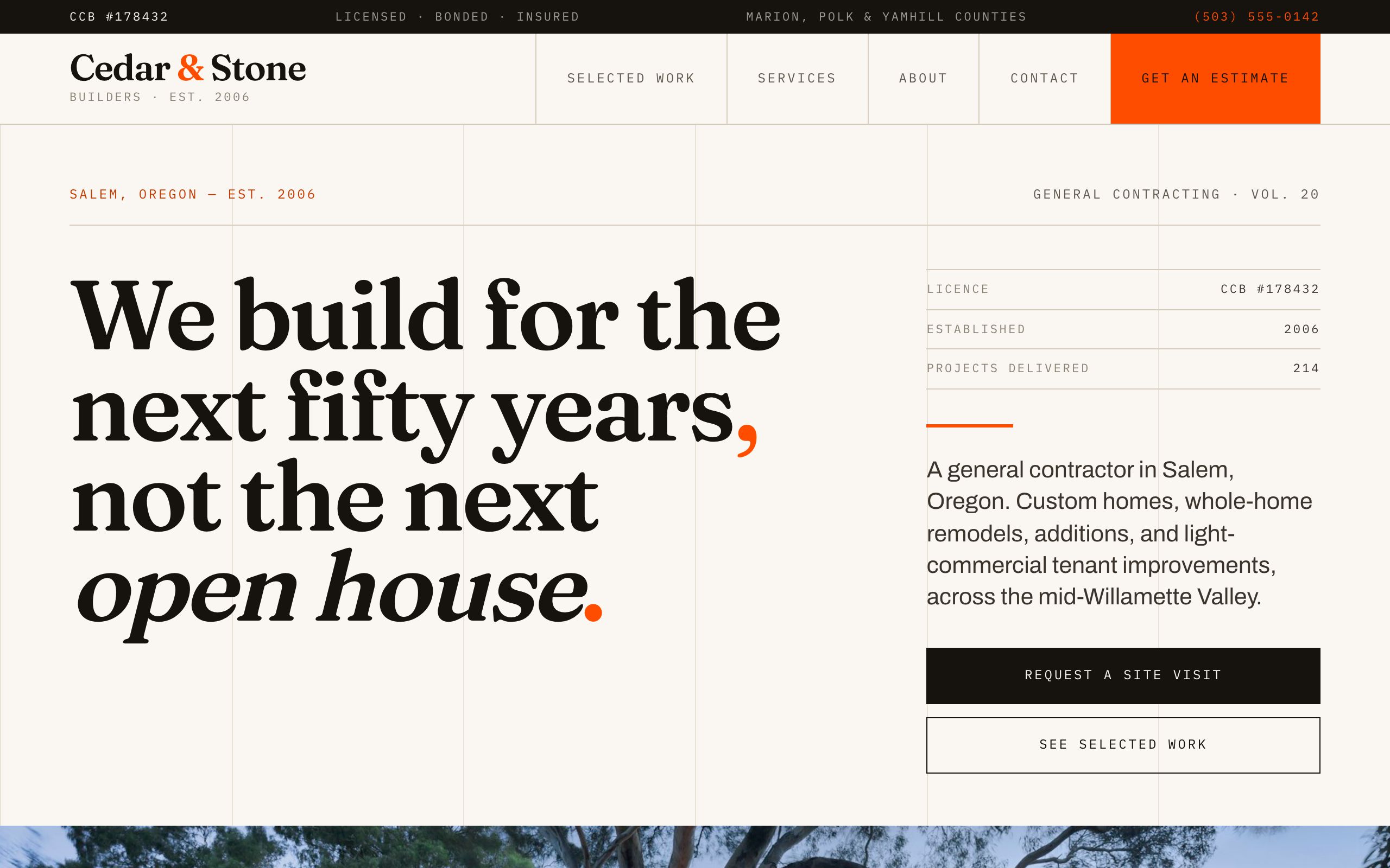 Cedar & Stone Builders homepage: “We build for the next fifty years, not the next open house.” set in enormous serif type on warm off-white, over a ruled column grid, with a licence-and-projects data table alongside and a dusk photo of a custom home below
