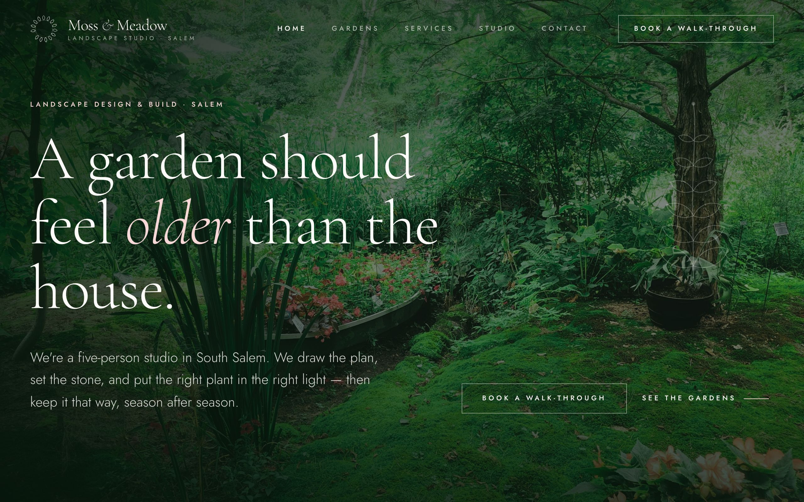Moss & Meadow homepage: “A garden should feel older than the house.” in large cream serif, the word “older” in blush italic, over a full-bleed photograph of a mossy Pacific Northwest garden with rhododendrons in flower
